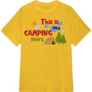 This is my camping shirt - T-shirt