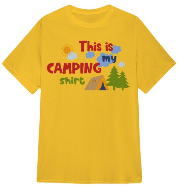 This is my camping shirt - T-shirt